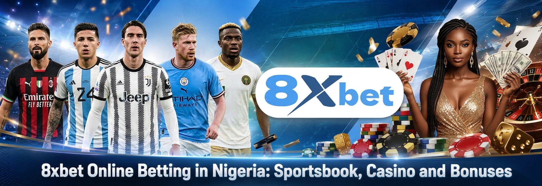 8xbet Online Betting in Nigeria: Sportsbook, Casino and Bonuses - Official Partner of Chelsea FC